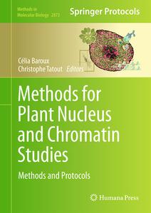 Methods for Plant Nucleus and Chromatin Studies edito da Springer International Publishing