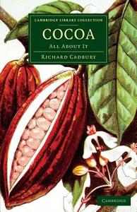 Cocoa di Richard Cadbury edito da Cambridge University Press