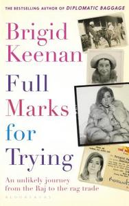 Full Marks for Trying di Brigid Keenan edito da Bloomsbury Publishing PLC