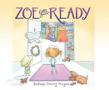 Zoe Gets Ready di Bethanie Deeney Murguia edito da Dreamscape Media