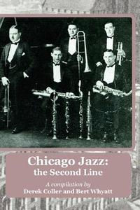 Chicago Jazz: the Second Line di Derek Coller, Bert Whyatt edito da HARDINGE SIMPOLE LTD