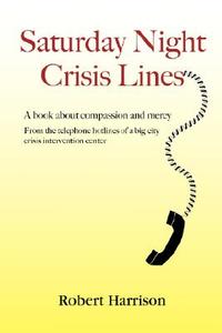 Saturday Night Crisis Lines di Robert Harrison edito da McKenna Publishing Group