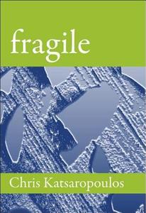 Fragile di Chris Katsaropoulos edito da Luminis Books, Incorporated