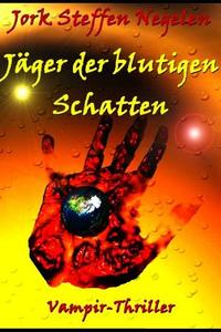 Jäger Der Blutigen Schatten di Jork Steffen Negelen edito da INDEPENDENTLY PUBLISHED