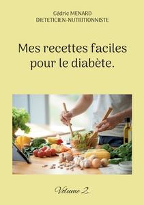 Mes recettes faciles pour le diabète. di Cédric Menard edito da Books on Demand