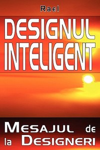 Designul Inteligent: Mesaj de La Designeri di Rael edito da Nova Distribution
