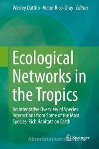 Ecological Networks in the Tropics edito da Springer International Publishing