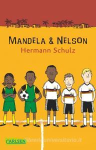 Mandela und Nelson di Hermann Schulz edito da Carlsen Verlag GmbH