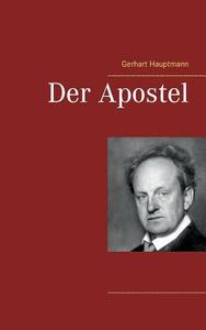 Der Apostel di Gerhart Hauptmann edito da Books on Demand