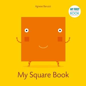 My Square Book: My First Book di Agnese Baruzzi edito da White Star