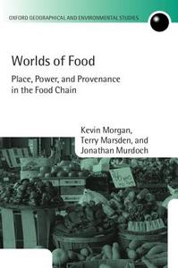 Worlds of Food di Kevin Morgan, Terry Marsden, Jonathan Murdoch edito da OUP Oxford