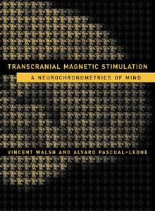 Transcranial Magnetic Stimulation di Vincent Walsh, Alvaro Pascual-Leone edito da Mit Press Ltd