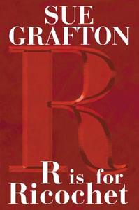 R Is for Ricochet di Sue Grafton edito da Marian Wood Books/Putnam