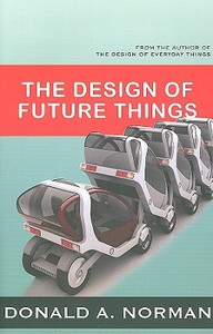 The Design of Future Things di Don Norman edito da BASIC BOOKS