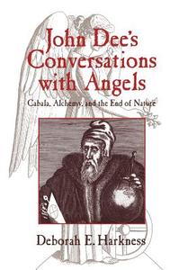 John Dee's Conversations with Angels di Deborah E. Harkness edito da Cambridge University Press