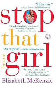Stop That Girl di Elizabeth Mckenzie edito da Random House Trade Paperbacks