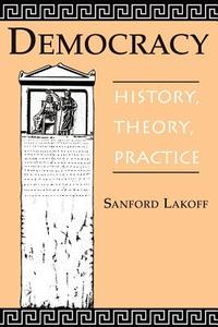 Democracy di Sanford A. Lakoff edito da Taylor & Francis Inc
