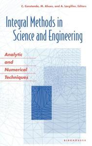 Integral Methods in Science and Engineering di Christian Costanda, Mario Ahues, Alain R. Largillier edito da Birkhäuser Boston