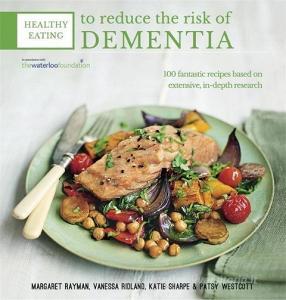 Healthy Eating to Reduce The Risk of Dementia di Margaret Rayman, Katie Sharpe edito da Octopus Publishing Group