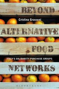 Beyond Alternative Food Networks di Cristina Grasseni edito da Bloomsbury Publishing PLC