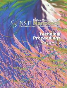 Technical Proceedings of the 2004 NSTI Nanotechnology Conference and Trade Show, Volume 2 di NanoScience & Technology Inst edito da CRC Press