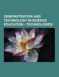 Demonstration And Technology In Science Education - Technologies di Source Wikia edito da University-press.org