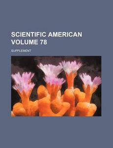 Scientific American Volume 78; Supplement di Books Group edito da Rarebooksclub.com