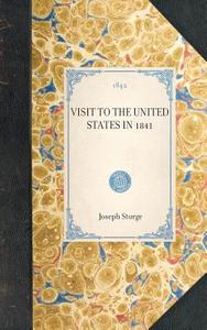 Visit to the United States in 1841 di Joseph Sturge edito da APPLEWOOD