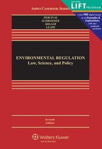 Environmental Regulation: Law, Science, and Policy di Robert V. Percival, Christopher H. Schroeder, Alan S. Miller edito da WOLTERS KLUWER LAW & BUSINESS