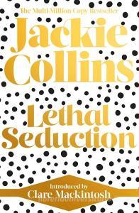Lethal Seduction di Jackie Collins edito da Simon & Schuster Ltd