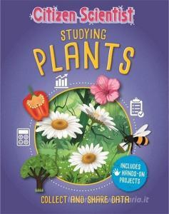 Citizen Scientist: Plants di Izzi Howell edito da Hachette Children's Group