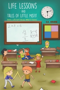 Life Lessons And Tales Of Little Misfit di S.K. Grunin edito da Austin Macauley Publishers
