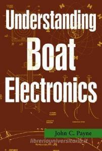 Understanding Boat Electronics di John C. Payne edito da Rowman & Littlefield