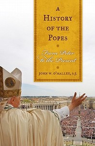 HISTORY OF THE POPES          PB di John W. O'Malley Sj edito da Rowman and Littlefield