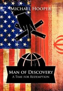 Man of Discovery: A Time for Redemption di Michael Hooper edito da STRATEGIC BOOK PUB