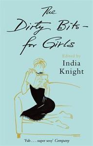 DIRTY BITS FOR GIRLS di India Knight edito da VIRAGO PR