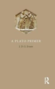 A Plato Primer di J. D. G. Evans edito da Taylor & Francis Ltd