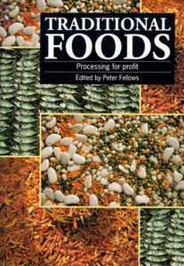 Traditional Foods di Peter Fellows edito da Practical Action Publishing