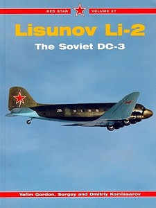 Lisunov Li-2: The Soviet DC-3 di Yefim Gordon, Dmitriy Komissarov, Sergey Komissarov edito da MIDLAND PUB