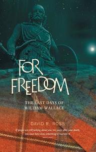 For Freedom di David R. Ross edito da Luath Press Ltd