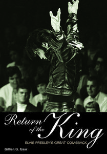 Return of the King: Elvis Presley's Great Comeback di Gillian G. Gaar edito da JAWBONE PR