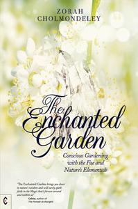 The Enchanted Garden di Zorah Cholmondeley edito da Clairview Books