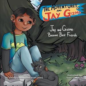 The Adventures of Jay and Gizmo di James S. Brown edito da Stonewall Press
