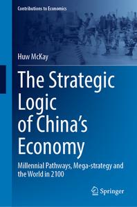 The Strategic Logic of China¿s Economy di Huw McKay edito da Springer International Publishing