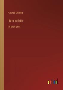 Born in Exile di George Gissing edito da Outlook Verlag