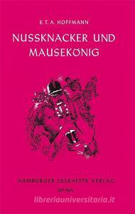 Nussknacker und Mausekönig di Ernst Theodor Amadeus Hoffmann edito da Hamburger Lesehefte