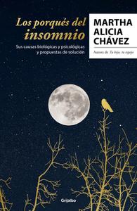 Los Porqués del Insomnio: Sus Causas Biológicas Y Psicológicas. Propuestas de So Lución di Martha Alicia Chávez edito da GRIJALBO