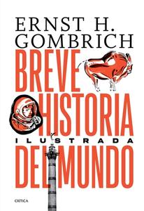 Breve Historia del Mundo. Edición Ilustrada di Ernst H. Gombrich edito da PLANETA PUB