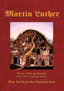 Martin Luther - Om forkyndertjenesten edito da Books on Demand
