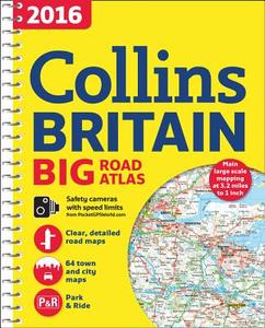 2016 Collins Big Road Atlas Britain di Collins Maps edito da Harpercollins Publishers
